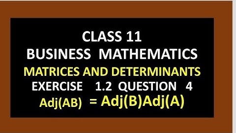 Class 11 Business Maths Exercise 1.2  Question 4 Verify adj(AB) = adj(B) adj (A)