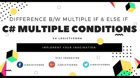 C# Difference between multiple if and else if Lecture-12