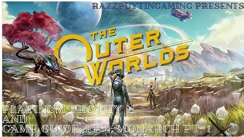 Outer Worlds Platinum trophy guide and game walkthrough. Episode 4, Monarch, part 1