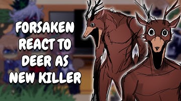 Forsaken React To Deer As New Killer || 99NITF || Gacha React