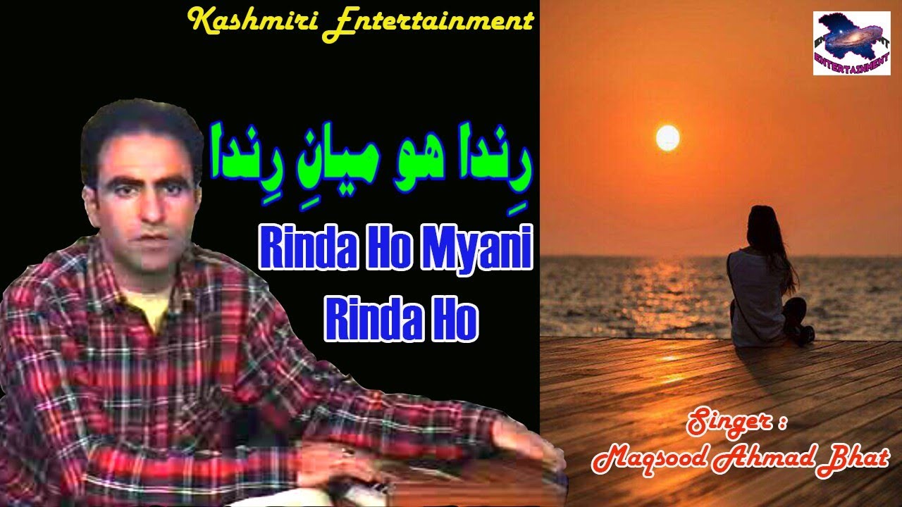 Rinda Ho Myani Rinda Ho   Kashmiri Song   Maqsood Ahmad Bhat
