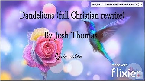 Dandelions | full Christian rewrite | Josh Thomas (Lyric video)