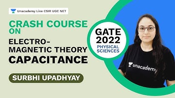 Crash Course on Electromagnetic Theory  - Capacitance | GATE 2022 | Physical Science | Surbhi