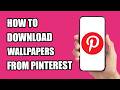 How to Download Wallpapers from Pinterest (Easy Guide)