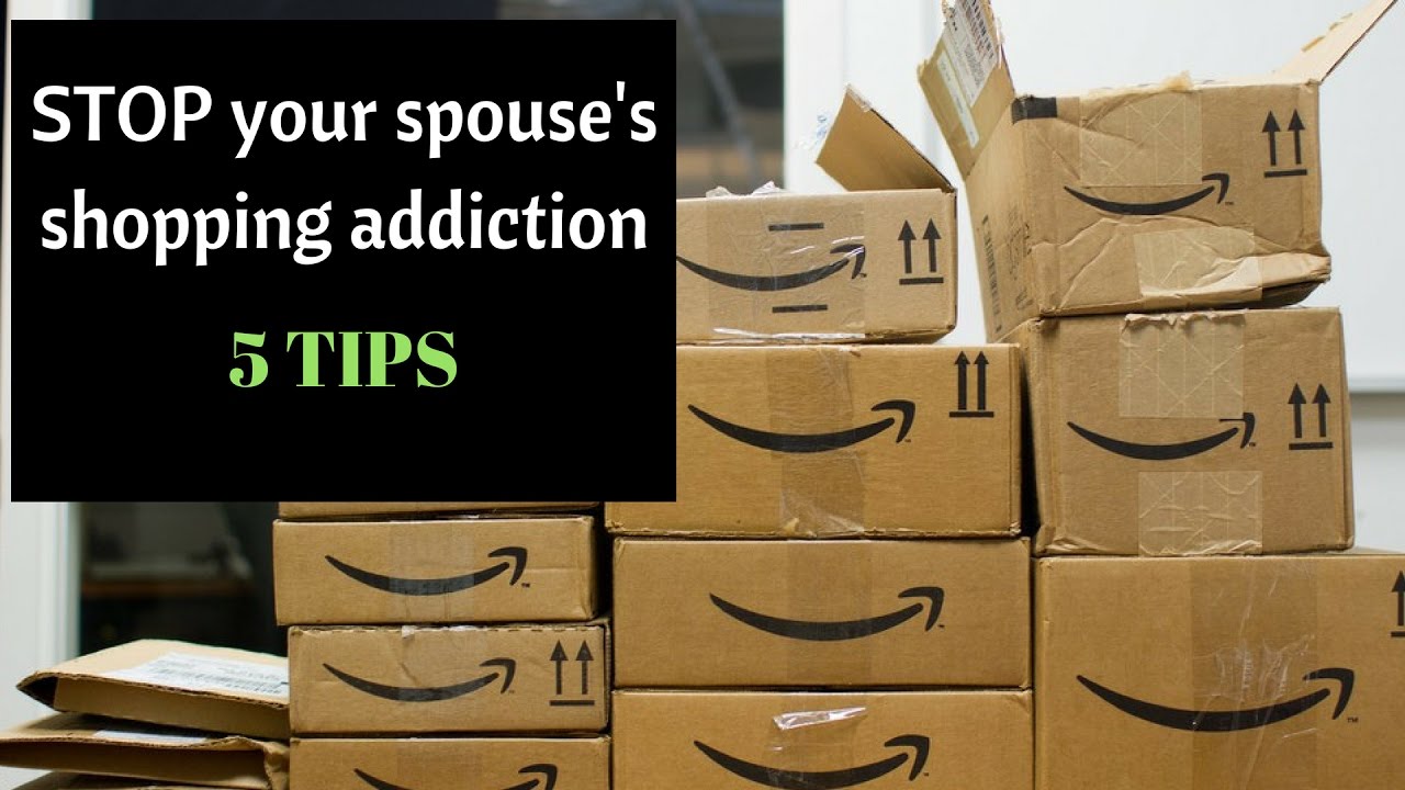 Your spouse's shopping addiction - 5 tips on slowing down your partner spending habits
