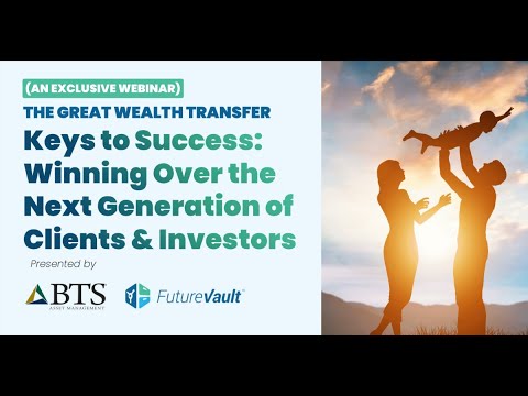 The Great Wealth Transfer: Winning Over the Next Generation of Clients ...