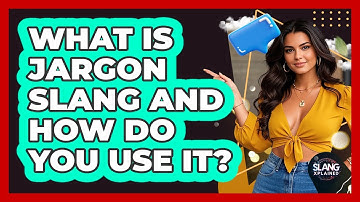 What Is Jargon Slang And How Do You Use It? - SlangXplained