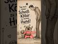 Scheiß Köter? #shorts #sarkasmus #hund #rache #schlechtelaune #humor #missmutmonster