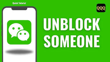 How To Unblock Someone On We Chat