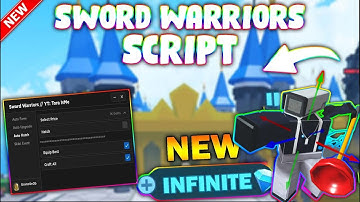 *UPDATED* Sword Warriors Script (PASTEBIN 2023) (AUTOFARM, KILL AURA, GODMODE, HATCH EGG)