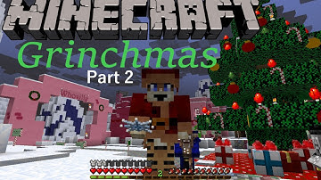 Grinchmas Map - Burning Down The Xmas Tree (Part 2)