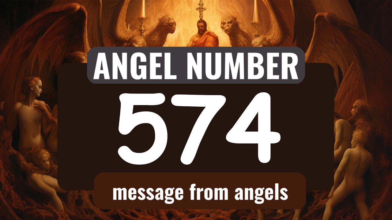 Angel Number 574 and Its Spiritual Significance: What You Need to