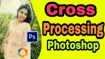 Create Cross Processing Effect. Image Color grading Tutorial in photoshop | Best Tutorial In India