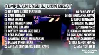 DJ LIKIN BREAT terbaru ONE TIME LIQUID PLATINUM full album (kumpulan lagu dj terbaru viral)