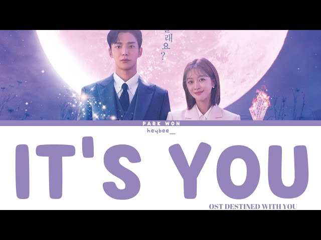 [#destinedwithyou ] Park Won - 'It's You' (Han/Easy Rom/Indonesia) Easy Lyrics OST Destined With You class=