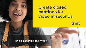 Create closed captions for video in seconds with Trint