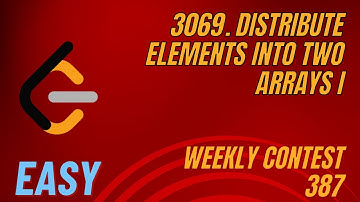 LeetCode | 3069. Distribute Elements Into Two Arrays I | Weekly Contest 387