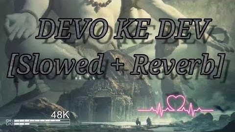 DEVO ke dev..🔱🕉️❤️[Slowed+Reverb🎧] #mahadev #slowedandreverb