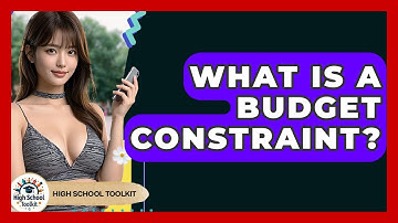What Is A Budget Constraint? - High School Toolkit