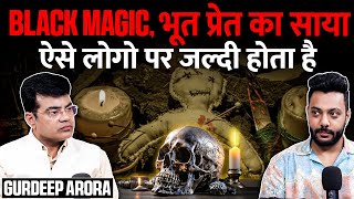 Black Magic, Ghost Kiske Shareer Pe Jaldi Hota Hai Haawi Ft. Gurdeep Arora | RealTalk Clips