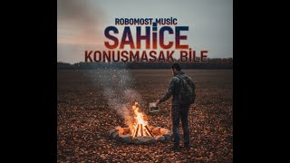 Sahice - Konuşmasak Bile Resimi