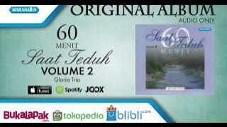 Saat Teduh Vol.2 - Gloria Trio (Audio full album)