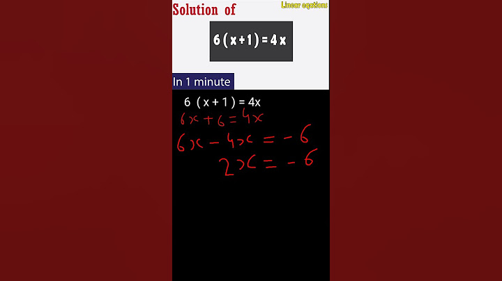 solve for x 6(x+1=4x everything