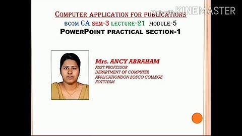 COMPUTER APPLICATION FOR PUBLICATIONS; LEC-21; POWERPOINT PRACTICAL SECTION-1; BCOM CA; S-3; MOD-5