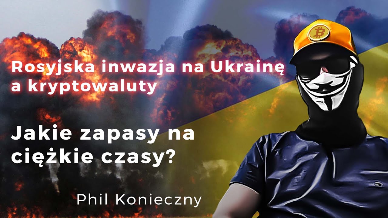  Update New  Phil Konieczny: Wojna na Ukrainie - jak się przygotować na ciężkie czasy?