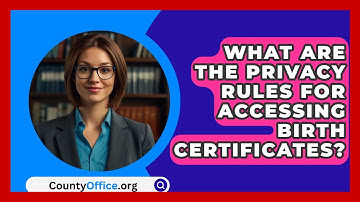 What Are The Privacy Rules For Accessing Birth Certificates? - CountyOffice.org