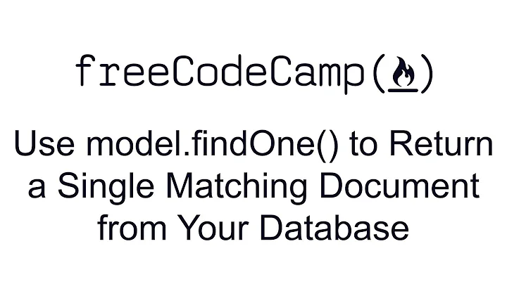 Use Model.findOne() to Return a Single Matching Document from Your Database - MongoDB and Mongoose