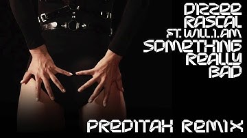 Dizzee Rascal ft. Will.i.am - Something Really Bad (Preditah Mix)