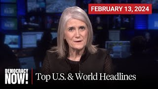 Top U.S. & World Headlines — February 13, 2024