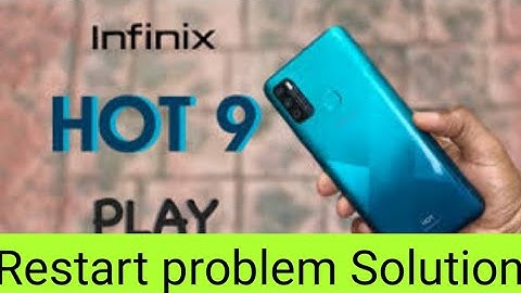 Infinx hot 9 play Restart problem fixes