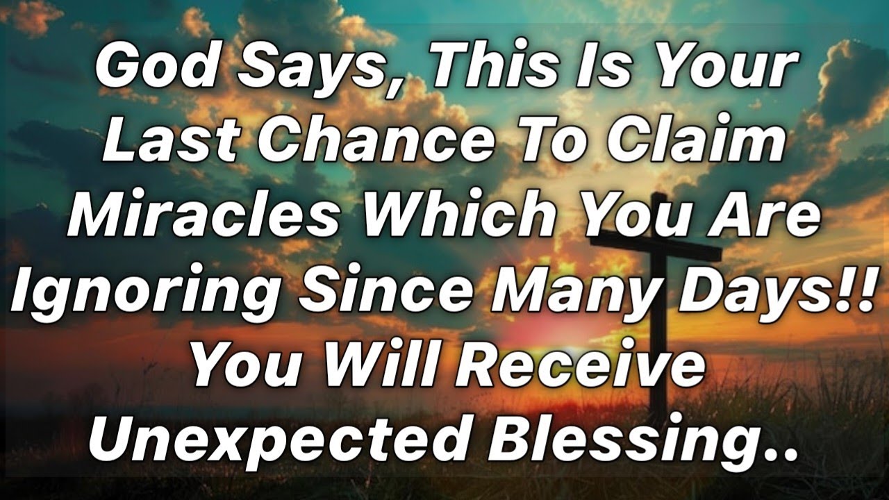 🔴God Says👉 This Is Your Last Chance To Claim Miracles..🍀 God's Message