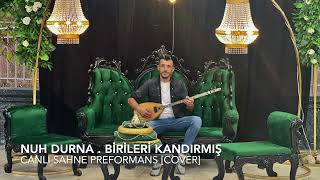 NUH DURNA BİRİLERİ KANDIRMIŞ [COVER]