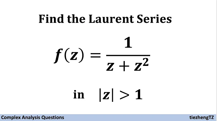 [Complex Analysis] Find the Laurent Series for 1/(z+z^2) when |z| is greater than 1