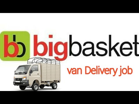 big basket van delivery job