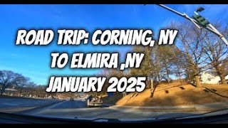 ROAD TRIP #25: Corning, NY to Elmira NY Horseheads & Elmira Heights. Sunny Evening in January 2025