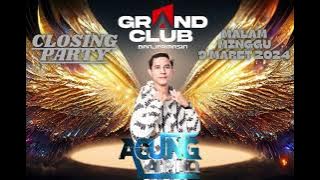 CLOSING PARTY MALAM MINGGU GRAND DISKOTIK 9 MARET 2024 DJ AGUNG ALPINO