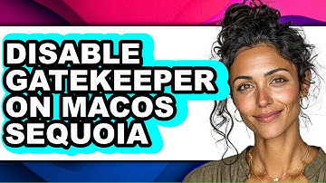 How to Disable Gatekeeper on Macos Sequoia - Easy Guide