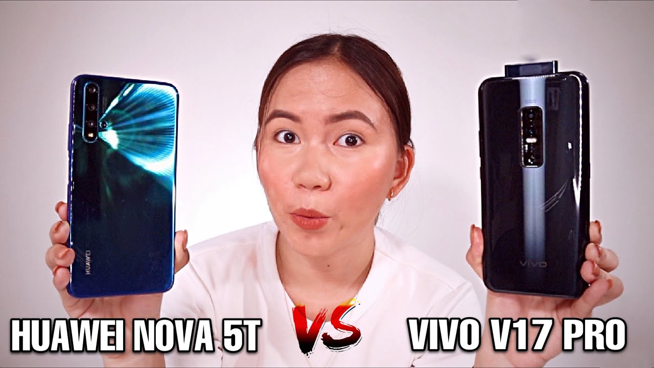 Vivo V17 Pro Vs Huawei Nova 5t Nahirapan Ako Youtube