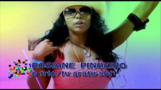 Rosiane Pinheiro - Reality O Trio - Manda Recado