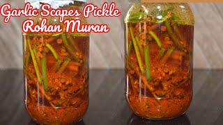 Kashmiri style Rohan Muran Achaar || Garlic Scapes pickle || Remedy for cholesterol n Blood pressure
