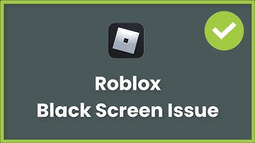 Roblox  - Black Screen Issue -  Windows - Fix