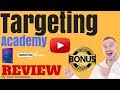 Targeting Academy Review [WARNING] DON'T BUY TARGETING ACADEMY WITHOUT MY **CUSTOM** BONUSES!!