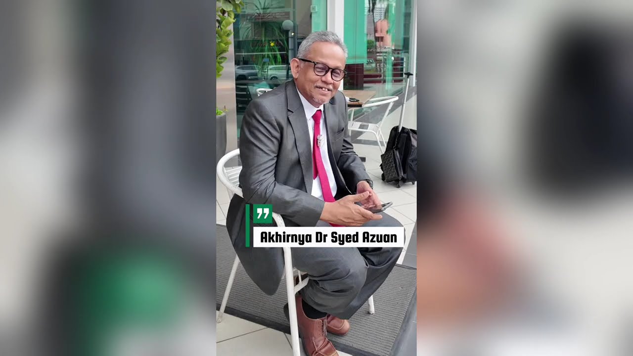 Akhirnya Dr Syed Azuan, 24.2.2026, 5.00 pm 