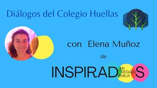 Diálogos Del Colegio Huellas Con Elena Muñoz De En Emilia España