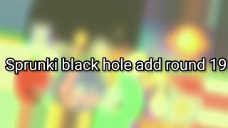 Sprunki Black Hole Add Round 19