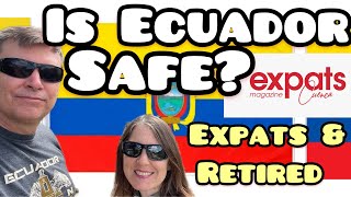 Is Ecuador Safe? Expat Retirement Abroad (Cuenca Ecuador 2024)